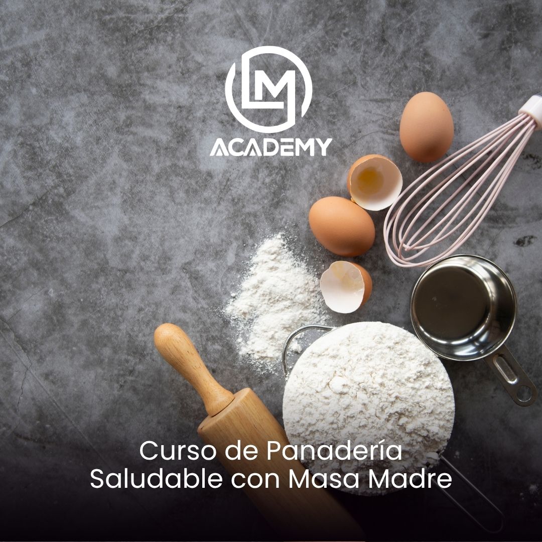 Curso de Panadería Saludable con Masa Madre Curso de Panadería Saludable con Masa Madre